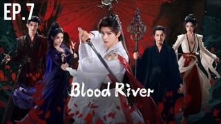🇨🇳 EP. 7 Blood River (2025) ENG SUB
