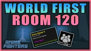WORLD FIRST ROOM 120 | Anime Fighters