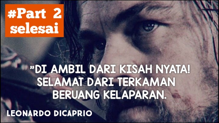 KISAH NYATA BERJUANG BERTAHAN HIDUP DARI SERANGAN BERUANG// THE REVENANT /Alur Cerita / Part 2.