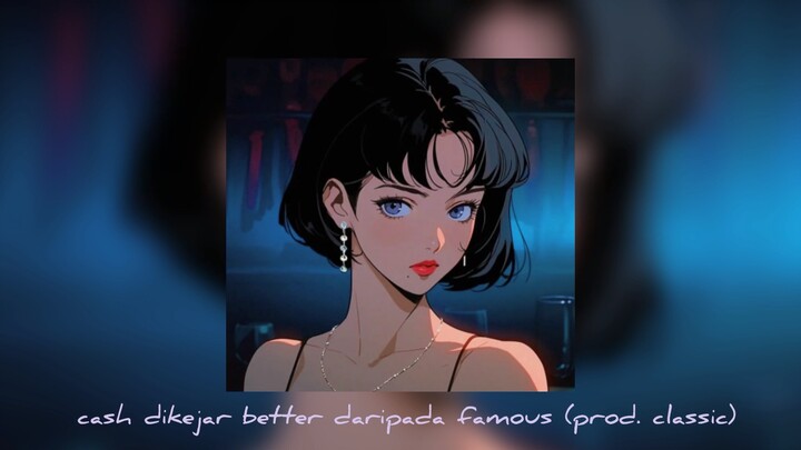 sadmellowhalfghoul ~ cash dikejar better daripada famous (prod. classic)