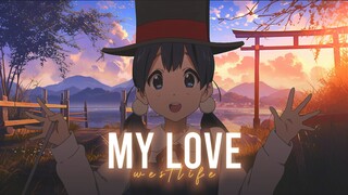 [AMV] My Love - Westlife || MEP