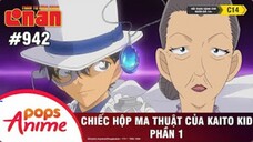 Thám Tử Lừng Danh Conan - Tập 942 | Chiếc Hộp Ma Thuật Của Kaito Kid (P1) | Bản Lồng Tiếng