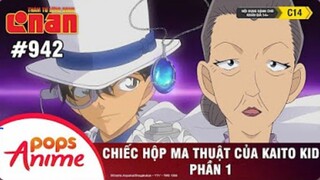 Thám Tử Lừng Danh Conan - Tập 942 | Chiếc Hộp Ma Thuật Của Kaito Kid (P1) | Bản Lồng Tiếng