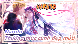 [Naruto] Thưởng thức cảnh đẹp mắt!