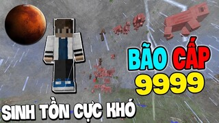 BÃO CẤP ĐỘ 9999 - Vinh Thử Thách Sinh Tồn Chế Độ Cực Khó Trong Minecraft