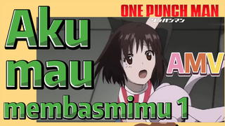 [One Punch Man] AMV |  Aku mau membasmimu 1