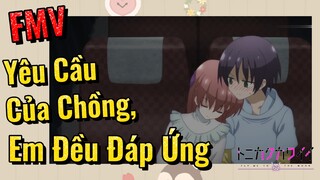 [Tóm Lại Em Rất Dễ Thương] FMV | Yêu Cầu Của Chồng, Em Đều Đáp Ứng