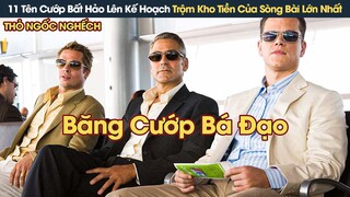 [Review Phim] 11 Tên Cướp Bất Hảo Lên Kế Hoạch Trộm Kho Tiền Của Sòng Bài Lớn Nhất Thế Giới