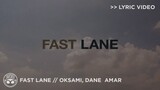 "Fast Lane" - oksami, Dane Amar [Official Lyric Video]