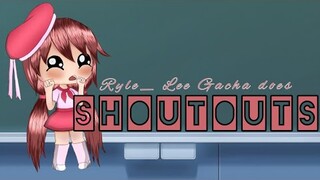 SHOUTOUTS!!! | Ryle_ Lee Gacha