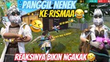 PANGGIL NENEK KE RISMAA KARENA UDAH TUA REAKSINYA BIKIN NGAKAK😂