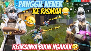 PANGGIL NENEK KE RISMAA KARENA UDAH TUA REAKSINYA BIKIN NGAKAK😂