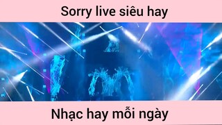 Sorry live siêu hay