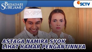 Astaga Namira Syok Lihat Kamar Pengantinnya | Bidadari Surgamu - Episode  291