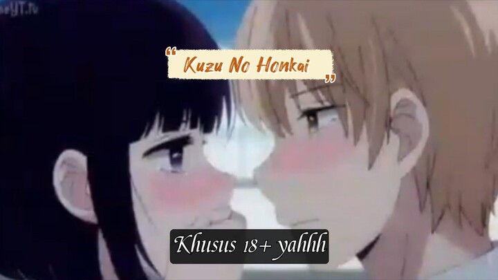 Kuzu No Honkai 18+ Anime !!!!!