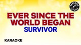 Ever Since The World Began (Karaoke) - Survivor