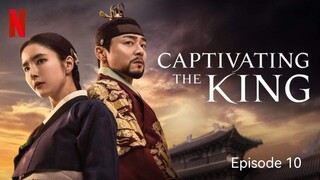 🇰🇷|EP 10 Captivating The King (2024) English Sub