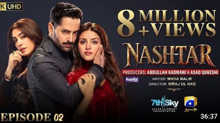 Nashtar – Episode 02 | Eng Sub | Danish Taimoor & Anmol Baloch