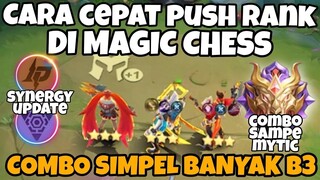 CARA CEPAT PUSH RANK KE MYTIC DI MAGIC CHESS TERBARU ! COMBO SIMPLE TAPI KUAT BANYAK B3 HERO