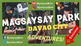 Magsaysay Park x Davao City Adventures |JMLizay Official