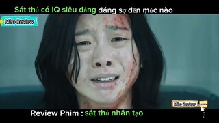 Review Phim Sát thủ nhân tạo có IQ cực cao giết người như quái vật