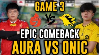 GAME 3 : ONIC ESPORTS vs AURA FIRE | EPIC COMEBACK IS REAL!