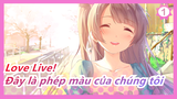 [Love Live!/MAD] Đây là phép màu của chúng tôi_1