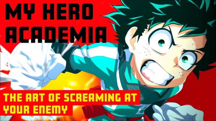 My Hero Academia - The Art of Screaming at Your Enemy (Video Essay)
