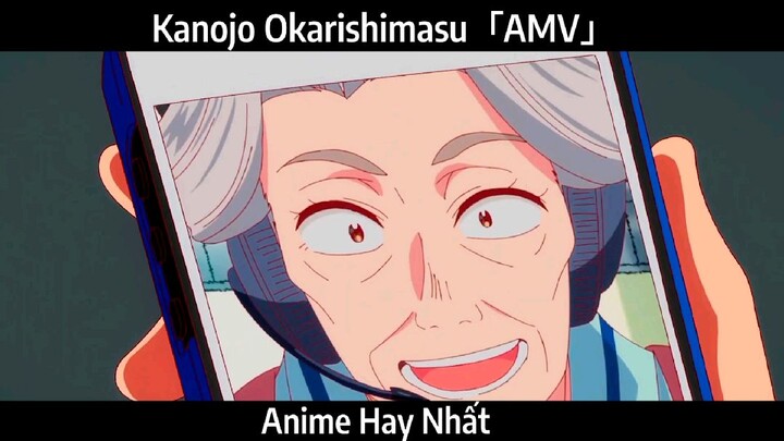 Kanojo Okarishimasu「AMV」Hay Nhất