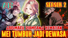 [S2] JIGOKURAKU EPISODE 15❗GABIMARU DIAMBNAG KRMATIAN❗MEI BERUBAH JADI DEWASA❗