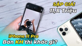 SẬP GIÁ: iPhone 11 Pro Hàn Quốc 11,x triệu! Đánh đổi khi dùng là gì? Mua chơi tết có OK?