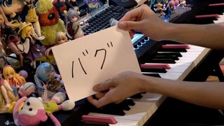 [Tentacle Monkey] Tôi đã chơi "Bug" [Piano]