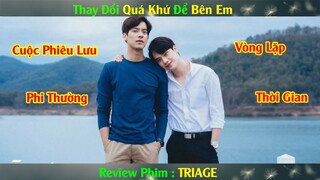 Review Phim Đam Mỹ : Cuộc Phiêu Lưu Phi Thường Thay Đổi Quá Khứ Để Bên Em | Triage P1