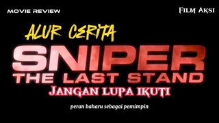 Alur cerita Sniper: the last stand