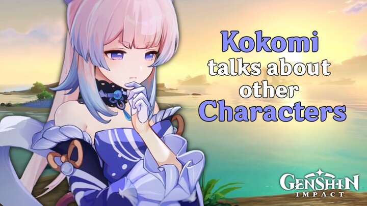Kokomi Talks About Other Characters | Genshin Impact