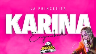 💔 Session KARINA 💔 ENGANCHADOS DE LA PRINCESITA 👸🏼 🌴 SET CUMBIAS DjMaxChanampa 🌴