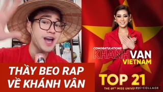 THẦY BEO U40 RAP VỀ HÀNH TRÌNH CỦA HOA HẬU KHÁNH VÂN TẠI MISS UNIVERSE 2020 GÂY SỐT CỘNG ĐỒNG MẠNG