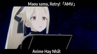 Maou sama, Retry!「AMV」Hay Nhất