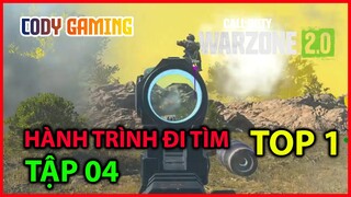 HÀNH TRÌNH ĐI TÌM TOP 1 - TẬP 04 - [Call of Duty Warzone 2.0]