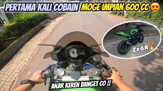 PERTAMA KALI NYOBAIN MOGE IMPIAN 600CC😍 Zx6R SUARANYA KEREN BANGETT !!