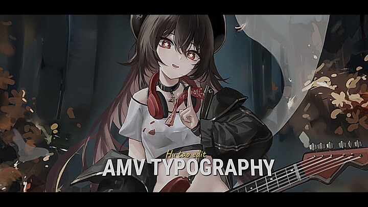 [AMV] Hu tao edit - TYPOGRAPHY STYLE