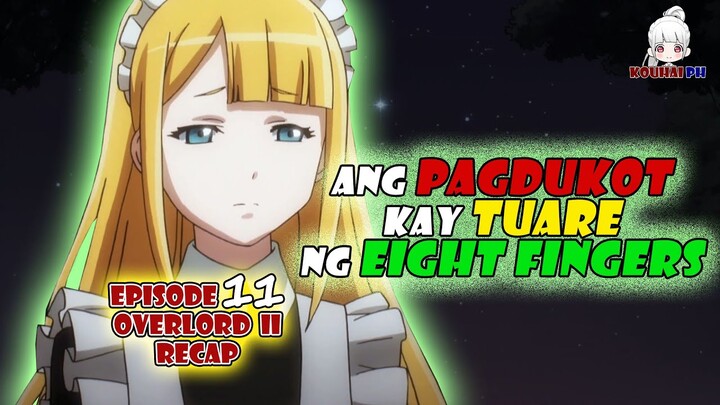 Ang Pagdukot kay Tuare ng Eight Fingers | Overlord II Recap (Part-Nine) | Episode 11