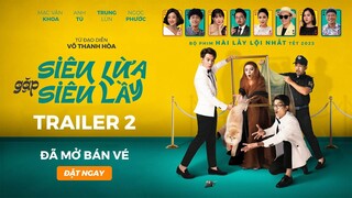 PHIM SIÊU LỪA GẶP SIÊU LẦY || TRAILER 2 || DỰ KIẾN KHỞI CHIẾU 03.03.2023