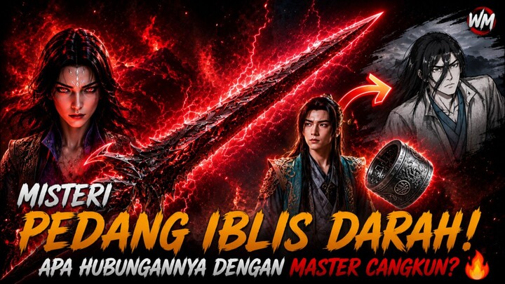 Misteri Asal usul pemilik asli Pedang Iblis Darah! hubungannya apa dengan master serta Iblis penatua