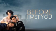 Before I Met You