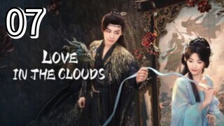Eps 07 || 𝙻𝚘𝚟𝚎 𝙸𝚗 𝚃𝚑𝚎 𝙲𝚕𝚘𝚞𝚍𝚜 || Sub Indo