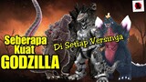 Versi GODZILLA Mana Yang Paling Kuat | Monsterverse Indonesia