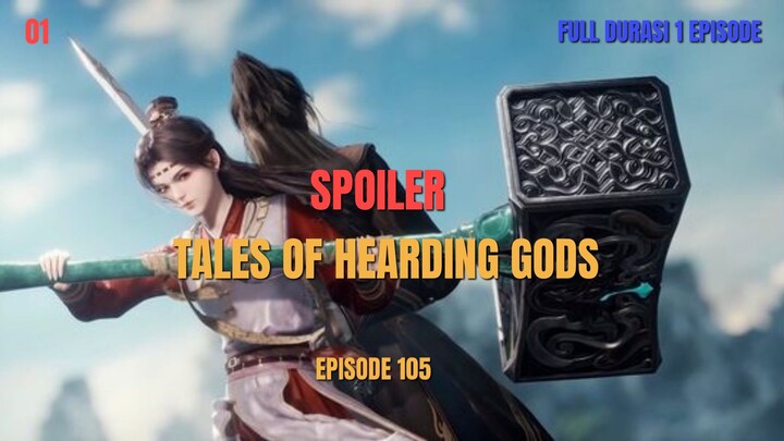 SPOILER TALES OF HEARDING GODS EPISODE 105!!