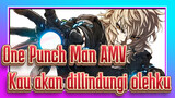 [One Punch Man AMV] Kau akan dilindungki olehku! / Epik / Elektronik
