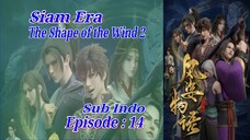 Eps - 14 | The Shape Of The Wind 2 Siam Era